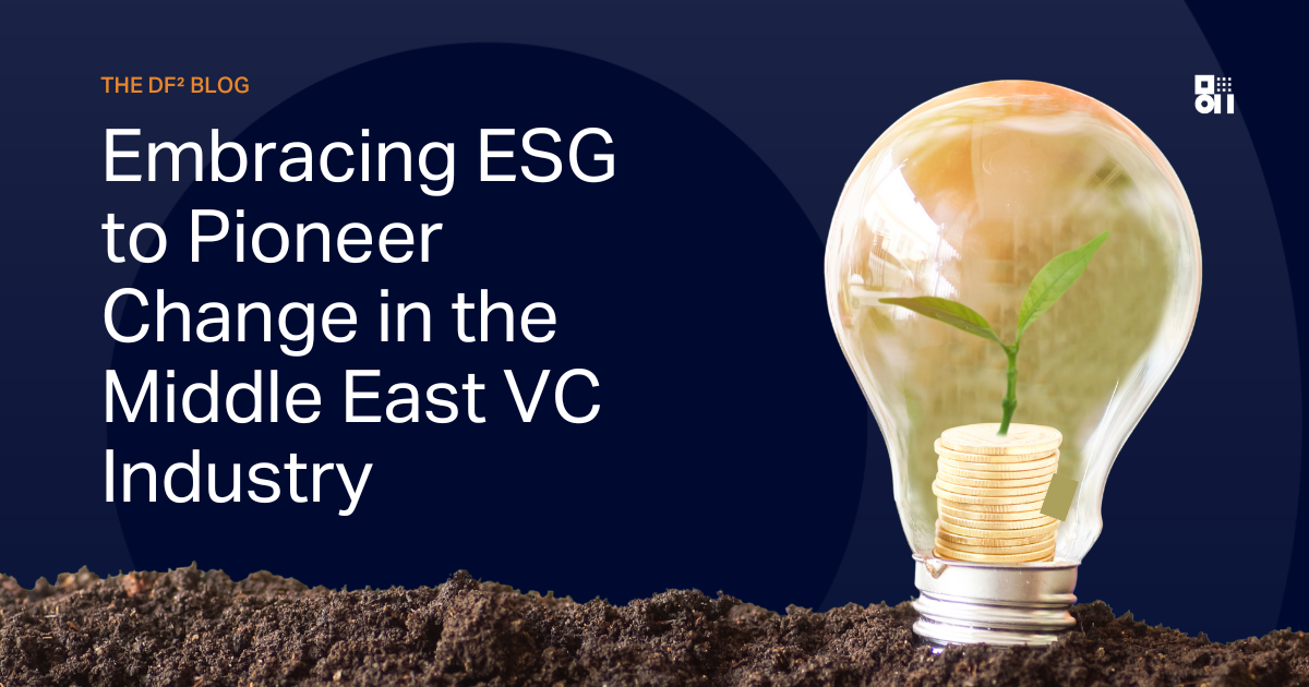 Embracing ESG to Pioneer Change in the Middle East Venture Capital ...